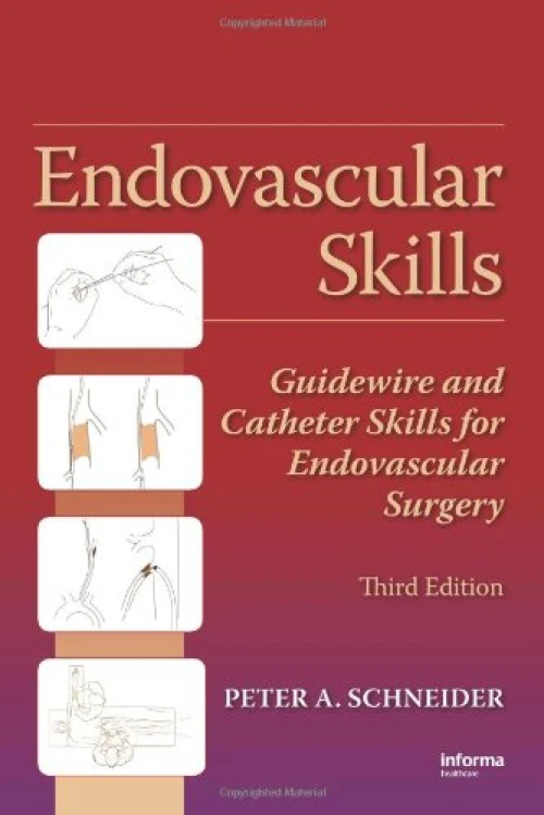 Endovascular Skills Guidewire and Catheter Skills for Endovascular Surgery, Third Edition